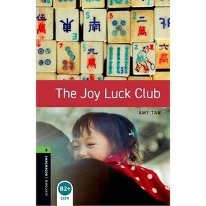 Oxford Bookworms Library: The Joy Luck Club: Level 6: 2,500 Word Vocabulary -- A